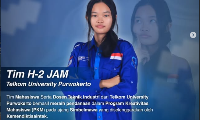 TIM H-2 JAM TELKOM UNIVERSITY PURWOKERTO SUKSES RAIH PENDANAAN PKM KEMENDIKTISAINTEK